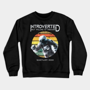 Introverted-But-Willing-to-Discuss-Sanctuary-Moon Crewneck Sweatshirt